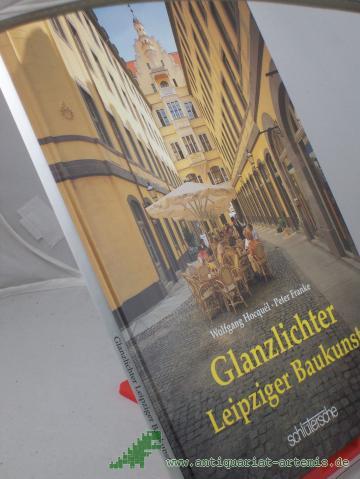 Product image of the product “Glanzlichter Leipziger Baukunst / Wolfgang Hocquel ; Peter Franke ”