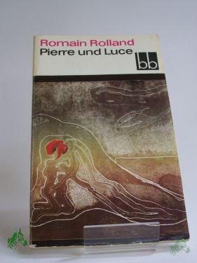 Artikelbild des Artikels “Pierre und Luce / Romain Rolland. Aus d. Franz. übers. von Hans Balzer “