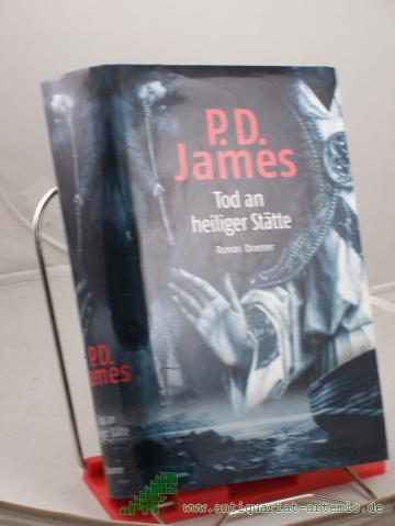Product image of the product “Tod an heiliger Stätte : Roman / P. D. James. Aus dem Engl. übers. von Christa E. Seibicke ”