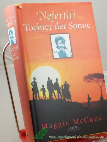 Artikelbild des Artikels “Nefertiti - Tochter der Sonne : Roman / Maggie McCune. Aus dem Engl. von Günter Seib “