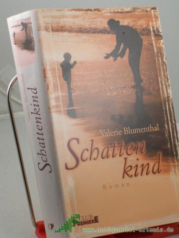 Artikelbild des Artikels “Schattenkind : Roman / Valerie Blumenthal. Aus dem Engl. von Matthias Jendis “
