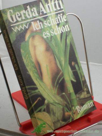Artikelbild des Artikels “Ich schaffe es schon : Roman / Gerda Antti. Aus d. Schwed. von Helga Thiele “