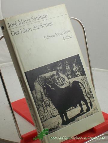 Product image of the product “Der Lärm der Sonne / Jose Maria Sanjuan. Aus d. Span. übers. u. mit e. Nachbemerkung von Fritz Rudolf Fries ”