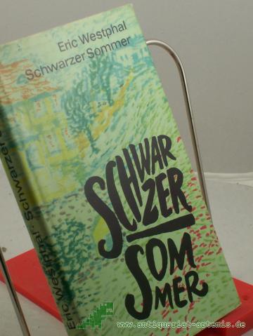 Product image of the product “Schwarzer Sommer / Eric Westphal. Aus d. Franz. übers. v. Gerlinde Quenzer ”