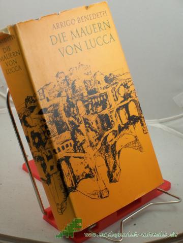 Product image of the product “Die Mauern von Lucca / Arrigo Benedetti. Aus d. Ital. übers. v. Christina Kövesi ”