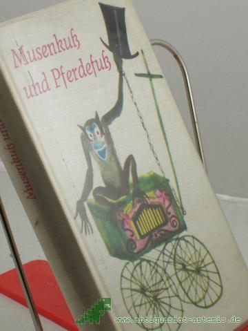 Artikelbild des Artikels “Musenkuss und Pferdefuss : Verse, vorwiegend heiter / Gisela Steineckert. Illustrationen von Ruth Kotsch “