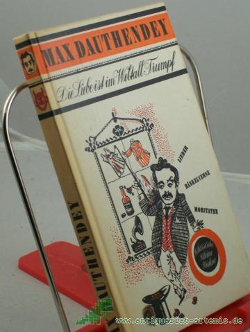 Product image of the product “Die Liebe ist im Weltall Trumpf : Lieder, Bänkelverse, Moritaten / Max Dauthendey ”