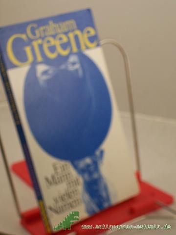 Product image of the product “Ein Mann mit vielen Namen : Roman / Graham Greene. Aus dem Engl. von Monika Blaich ”