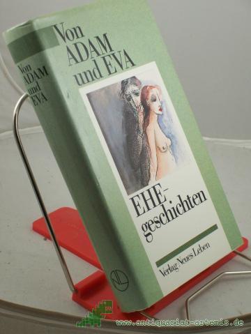 Product image of the product “Von Adam und Eva : Ehegeschichten / hrsg. von Gerda Zschocke ”