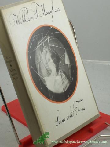 Artikelbild des Artikels “Seine erste Frau : Roman / William Somerset Maugham. Aus d. Engl. von Hans Kauders “