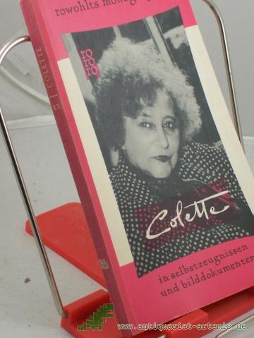 Artikelbild des Artikels “Colette in Selbstzeugnissen und Bilddokumenten / Germaine Beaumont ; André Parinaud. Aus d. Franz. übertr. von Stefanie Neumann. Den dokumentar. u. bibliograph. Anh. bearb. Paul Raabe “