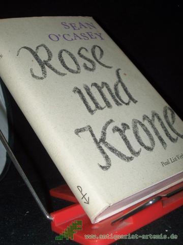 Artikelbild des Artikels “Rose und Krone / Sean O'Casey. Übers. aus d. Engl. von Werner Beyer. Mit e. Nachw. von Otto Brandstädter “
