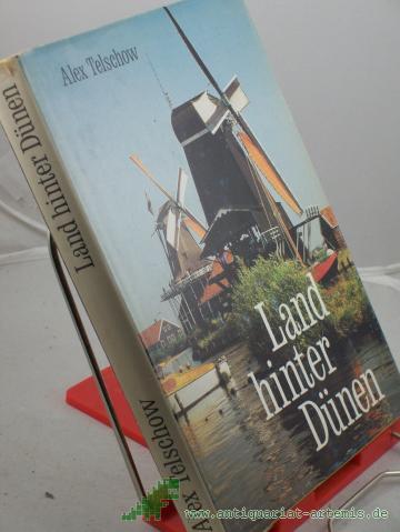 Artikelbild des Artikels “Land hinter Dünen : Report aus d. Königreich d. Niederlande / Alex Telschow “
