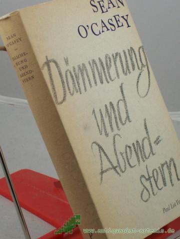 Artikelbild des Artikels “Dämmerung und Abendstern / Sean O'Casey. Übers. aus d. Engl. von Werner Beyer. Mit e. Nachw. von Otto Brandstädter “