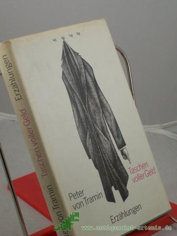 Artikelbild des Artikels “Taschen voller Geld und andere Erzählungen / Peter von Tramin. Mit e. Nachw. von Eduard Zak “