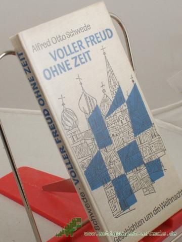 Product image of the product “Voller Freud, ohne Zeit : Geschichten um d. Weihnacht / Alfred Otto Schwede. Illustrationen: Ino Zimmermann ”