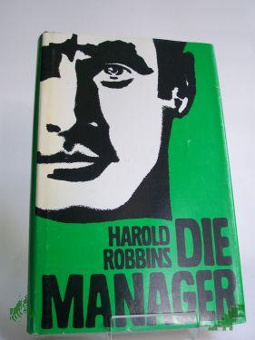 Product image of the product “Die Manager : Roman / Harold Robbins. Einzig berecht. Übertr. aus d. Amerikan. von Wolf Hackenberg ”
