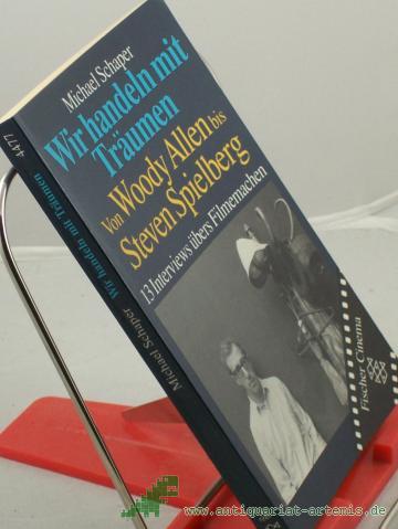 Artikelbild des Artikels “Wir handeln mit Träumen : von Woody Allen bis Steven Spielberg ; 13 Interviews übers Filmemachen / Michael Schaper “