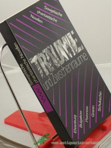 Artikelbild des Artikels “Träume und Zwischenräume : sowjet. phantast. Novellen / hrsg. von Lola Debüser u. Ralf Schröder. Ehrenburg... “