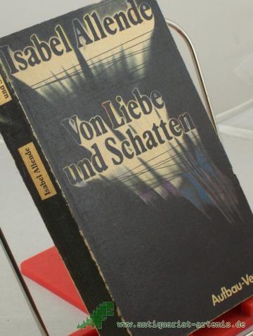 Artikelbild des Artikels “Von Liebe und Schatten : Roman / Isabel Allende. Dt. von Dagmar Ploetz “