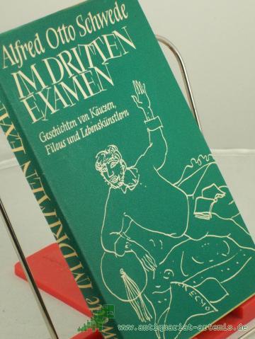 Product image of the product “Im dritten Examen : Geschichten von Käuzen, Filous u. Lebenskünstlern / Alfred Otto Schwede. Illustrationen: Hans-Dieter Schwarz ”
