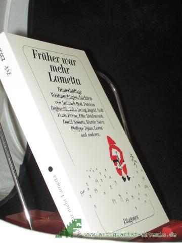 Product image of the product “Früher war mehr Lametta : hinterhältige Weihnachtsgeschichten sowie acht Gedichte / von Heinrich Böll.... Hrsg. von Daniel Keel und Daniel Kampa ”