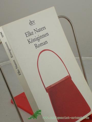 Product image of the product “Königinnen : Roman / Elke Naters ”
