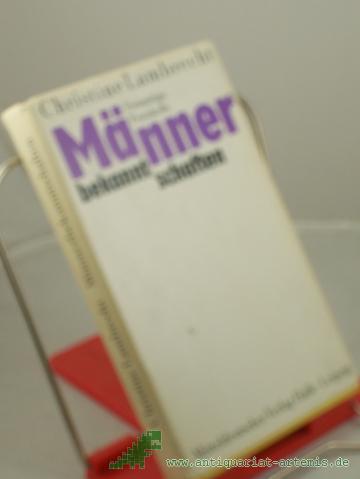 Product image of the product “Männerbekanntschaften : freimütige Protokolle / Christine Lambrecht ”