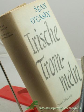 Artikelbild des Artikels “Irische Trommeln / Sean O'Casey. Übers. aus d. Engl. von Werner Beyer. Mit e. Nachw. von Otto Brandstädter “