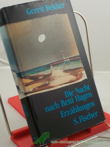 Product image of the product “Die Nacht nach Betti Hagen : Erzählungen / Gerrit Bekker ”