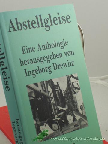 Product image of the product “Abstellgleise : e. Anthologie / Ingeborg Drewitz (Hg.) ”