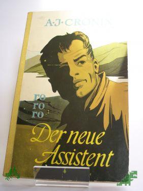Product image of the product “Der neue Assistent : Roman / A. J. Cronin. Deutsch von Richard Hoffmann ”