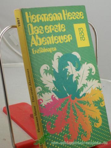 Product image of the product “Das erste Abenteuer : frühe Erzählungen / Hermann Hesse. Ausgew. u. mit e. Essay von Volker Michels ”