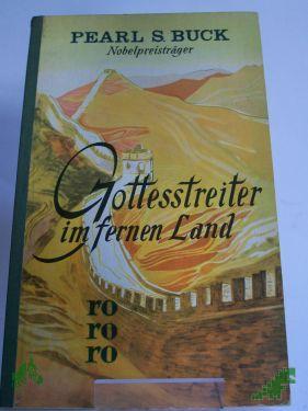 Artikelbild des Artikels “Gottesstreiter im fernen Land : Roman / Pearl Seiten Buck. Übers. von Richard Hoffmann “
