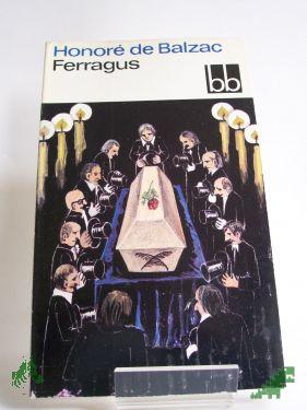Product image of the product “Ferragus / Honore de Balzac. Aus d. Franz. übers. von Christel Gersch ”