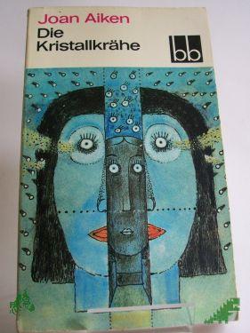 Product image of the product “Die Kristallkrähe / Joan Aiken. Dt. von Helmut Degner ”