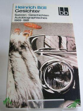 Artikelbild des Artikels “Gesichter : Satiren - Geschichten - Autobiographisches ; 1969 - 1981 / Heinrich Böll. Ausw. von Angela Drescher “