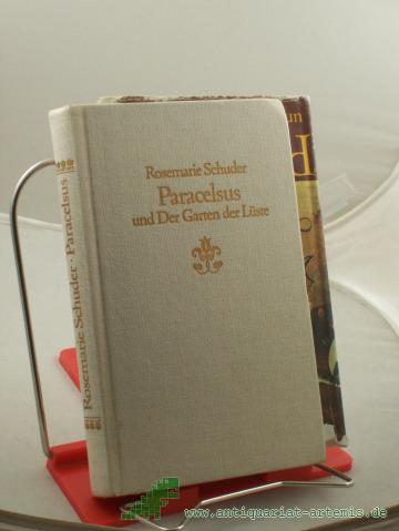 Product image of the product “Paracelsus und der Garten der Lüste : Roman / Rosemarie Schuder ”