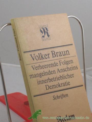 Artikelbild des Artikels “Verheerende Folgen mangelnden Anscheins innerbetrieblicher Demokratie : Schriften / Volker Braun “