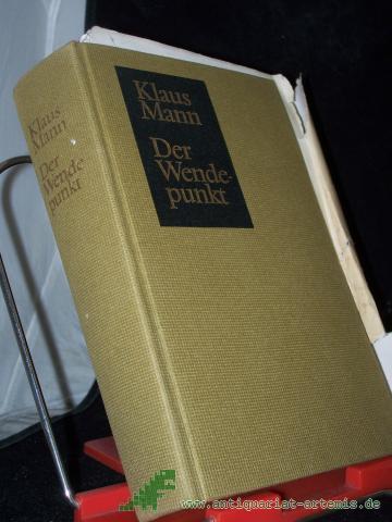 Product image of the product “Der Wendepunkt : ein Lebensbericht / Klaus Mann. Mit e. Nachw. von Friedrich Albrecht ”