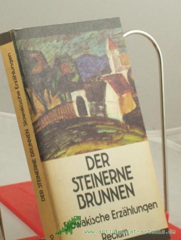 Product image of the product “Der steinerne Brunnen : slowak. Erzählungen ; aus d. Slowak. / Hrsg. u. Nachw. von Ludwig Richter ”