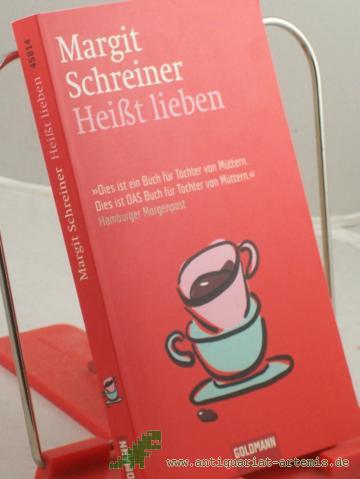Artikelbild des Artikels “Heißt lieben / Margit Schreiner “