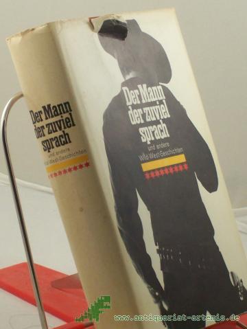 Product image of the product “Der Mann, der zuviel sprach, und andere Wildwestgeschichten / Ausw., Übers. aus d. Amerikan. u. Nachw. von Rudolf Röder ”
