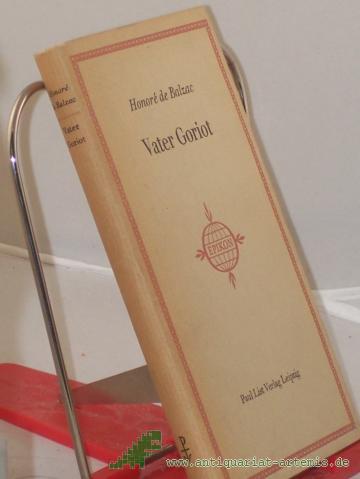 Product image of the product “Vater Goriot : Roman / Honore de Balzac. Übers. aus d. Franz. von Franz Hessel. Mit e. Nachw. von Werner Bahner ”