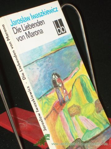 Product image of the product “Die Liebenden von Marona / Jaroslaw Iwaszkiewicz. Aus d. Poln. übers. von Caesar Rymarowicz ”
