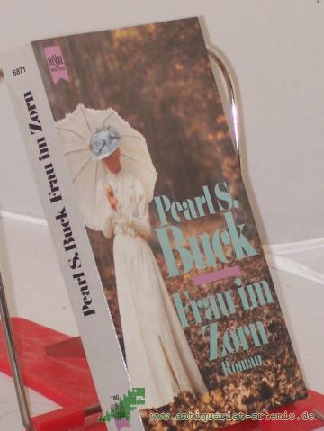 Product image of the product “Frau im Zorn : Roman / Pearl S. Buck. Dt. Übers. von N. O. Scarpi ”