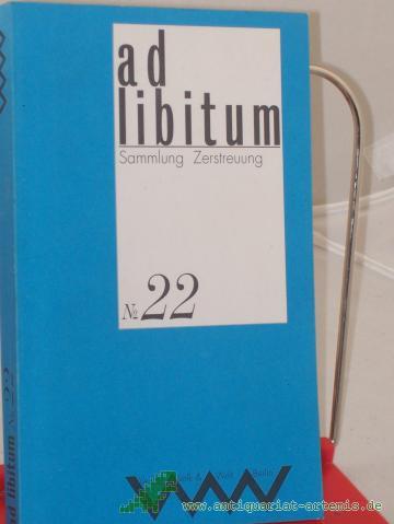Artikelbild des Artikels “ad libitum.Sammlung Zerstreuung - Nr. 22 “