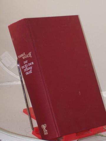 Product image of the product “Die Tricks der Tiffany Trott : Roman / Isabel Wolff. Aus dem Engl. übers. von Susanne Dahmann ”