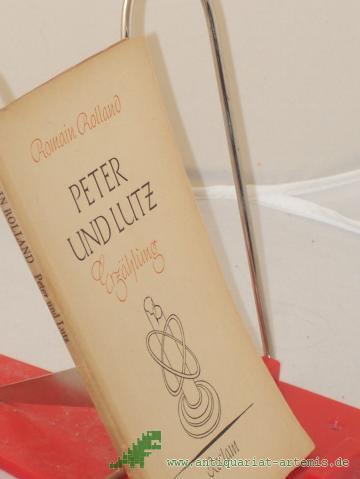 Product image of the product “Peter und Lutz : Eine Erzählung / Romain Rolland. Einzig berecht. Übertr. von Paul Amann ”