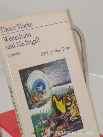 Product image of the product “Wetterhahn und Nachtigall : Gedichte / Dieter Mucke. Mit 3 Graphiken von Fotis Zaprasis ”
